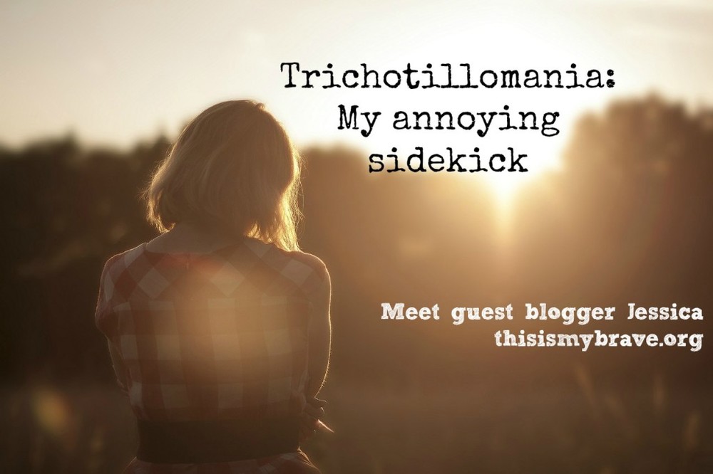 Trichotillomania Guest Blog Jessica This Is My Brave
