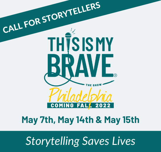 Call for Storytellers - This Is My Brave The Show in Philadelphia